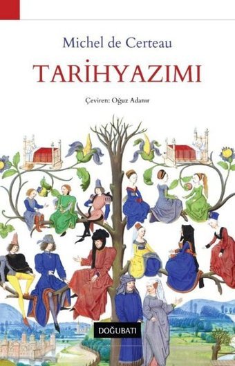 Tarihyazımı Michel De Certeau Doğu Batı Yayınları