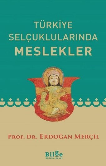 Türkiye Selçuklularında Meslekler Erdoğan Merçil Bilge Kültür Sanat