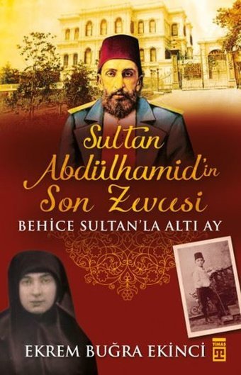 Sultan Abdülhamid'in Son Zevcesi Ekrem Buğra Ekinci Timaş Yayınları