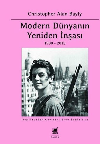 Modern Dünyanın Yeniden İnşası 1900 - 2015 Christopher Alan Bayly Ayrıntı Yayınları