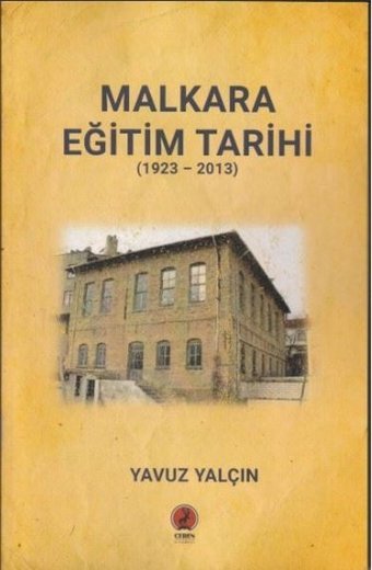 Malkara Eğitim Tarihi 1923 - 2013 Yavuz Yalçın Ceren Yayınevi