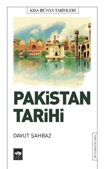 Pakistan Tarihi - Kısa Dünya Tarihleri Davut Şahbaz Ötüken Neşriyat