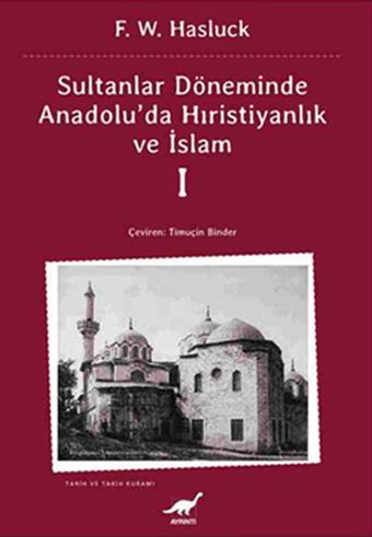 Sultanlar Döneminde Anadolu'da Hıristiyanlık ve İslam W. Hasluck Ayrıntı Yayınları