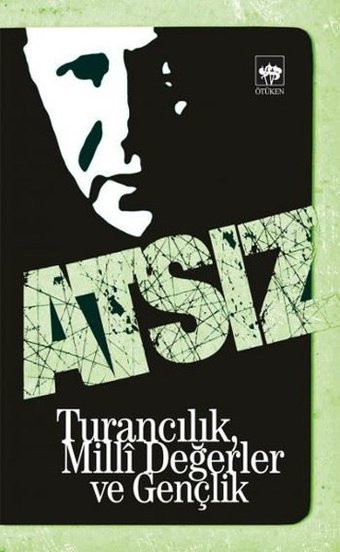 Turancılık Milli Değerler ve Gençlik Hüseyin Nihal Atsız Ötüken Neşriyat