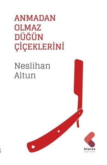 Anmadan Olmaz Düğün Çiçeklerini Neslihan Altun Klaros Yayınları