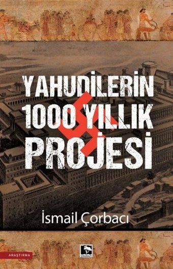 Yahudilerin 1000 Yıllık Projesi İsmail Çorbacı Çınaraltı Yayınları