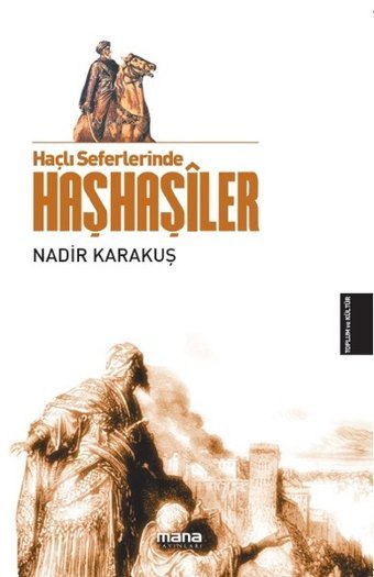 Haçlı Seferlerinde Haşhaşiler Nadir Karakuş Mana Yayınları