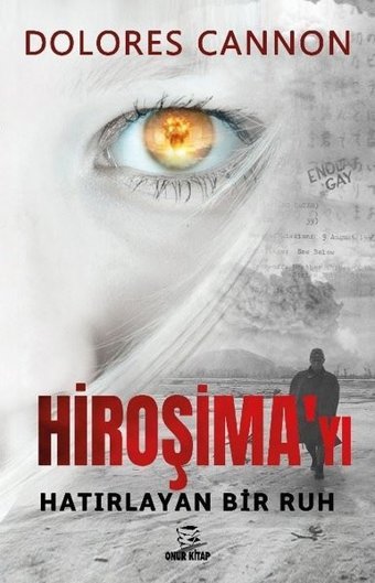 Hiroşima'yı Hatırlayan Bir Ruh Dolores Cannon Onur Kitap