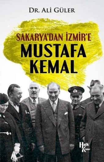 Sakarya'dan İzmir'e Mustafa Kemal Ali Güler Halk Kitabevi