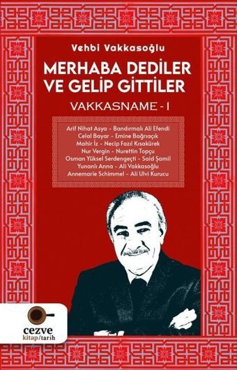 Merhaba Dediler ve Gelip Gittiler - Vakkasname 1 Vehbi Vakkasoğlu Cezve Kitap