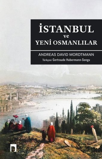 İstanbul ve Yeni Osmanlılar Andreas David Mordtmann Dergah Yayınları