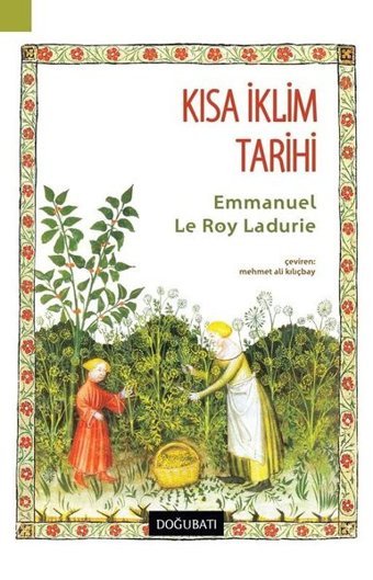 Kısa İklim Tarihi Emmanuel Le Roy Ladurie Doğu Batı Yayınları