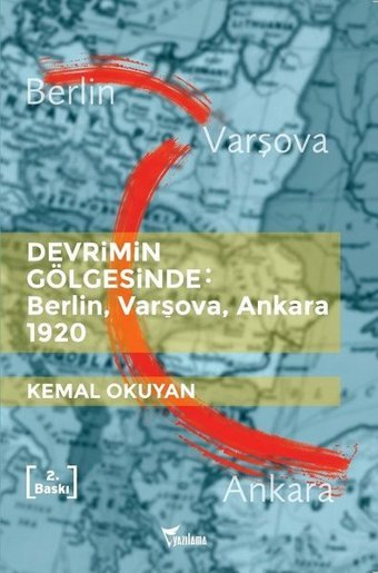 Devrimin Gölgesinde:BerlinVarşovaAnkara 1920 Kemal Okuyan Yazılama