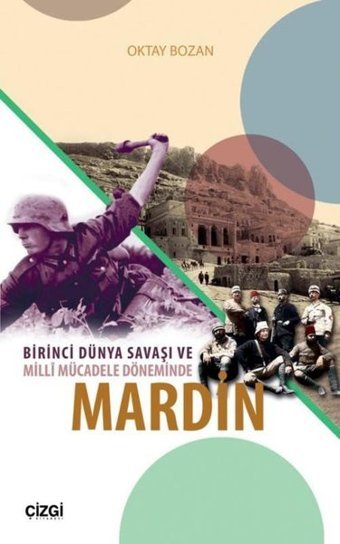 Birinci Dünya Savaşı ve Mill Mücadele Döneminde Mardin Oktay Bozan Çizgi Kitabevi