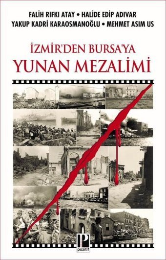İzmir'den Bursa'ya Yunan Mezalimi Falih Rıfkı Atay Pozitif Yayıncılık