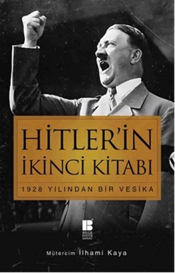 Hitler'in İkinci Kitabı - 1928 Yılından Bir Vesika Adolf Hitler Bilge Kültür Sanat