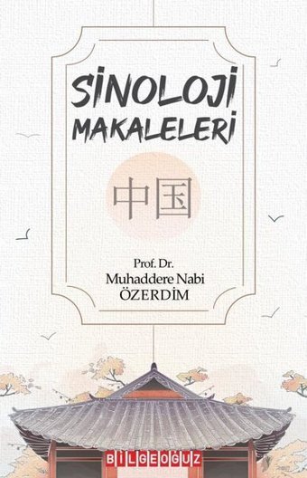 Sinoloji Makaleleri Muhaddere Nabi Özdemir Bilgeoğuz Yayınları