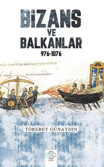 Bizans ve Balkanlar 976-1076 Törebey Günaydın Post Yayın