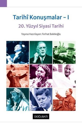 20. Yüzyıl Siyasi Tarihi - Tarihi Konuşmalar 1 Kolektif Doğu Batı Yayınları