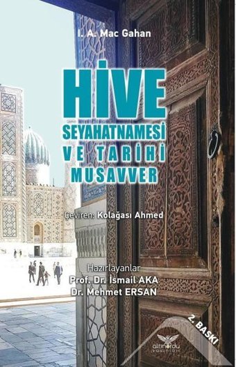 Hive Seyahatnamesi ve Tarihi Musavver I. A. Mac Gahan Altınordu