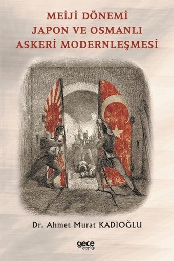 Meiji Dönemi Japon ve Osmanlı Askeri Modernleşmesi Ahmet Murat Kadıoğlu Gece Kitaplığı