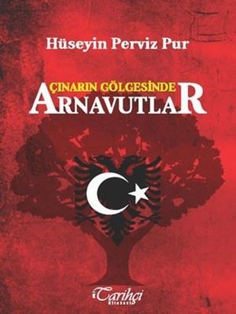 Çınarın Gölgesinde Arnavutlar Hüseyin Perviz Pur Tarihçi Kitabevi