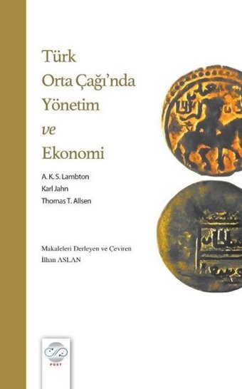 Türk Orta Çağı'nda Yönetim ve Ekonomi A. K. S. Lambton Post Yayın