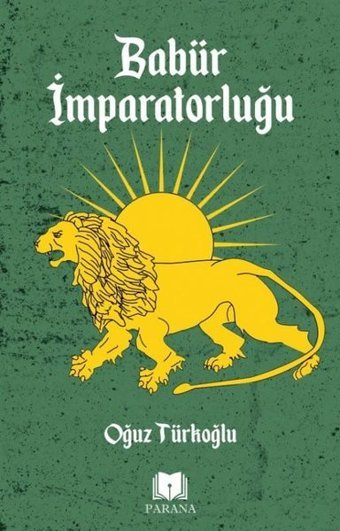 Babür İmparatorluğu Oğuz Türkoğlu Parana