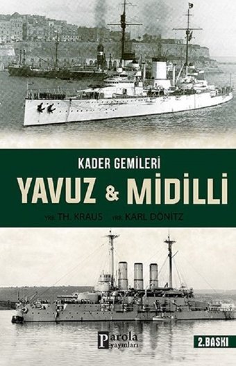 Kader Gemileri Yavuz ve Midilli YRB:TH.Kraus, YRB.Karl Dönitz Parola Yayınları