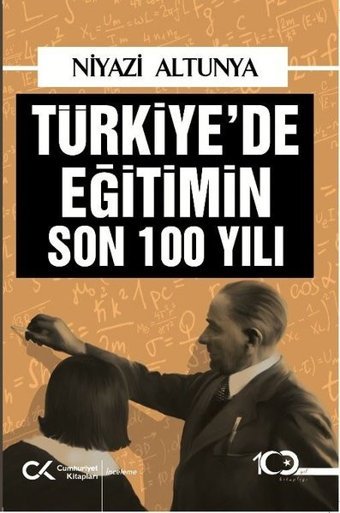 Türkiye'de Eğitimin Son 100 Yılı Niyazi Altunya Cumhuriyet Kitapları