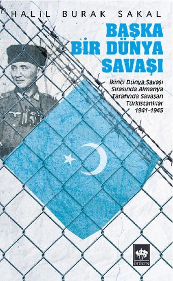 Başka Bir Dünya Savaşı Halil Burak Sakal Ötüken Neşriyat