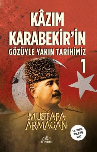 Kazım Karabekir'in Gözüyle Yakın Tarihimiz - 1 Mustafa Armağan Hümayun Yayınları