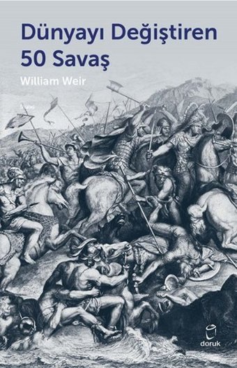 Dünyayı Değiştiren 50 Savaş William Weir Doruk Yayınları