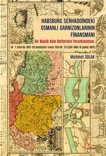 Hasburg Serhaddindeki Osmanlı Garnizonlarının Finansmanı Mehmet Solak Kriter