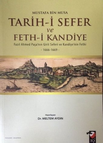 Tarih-i Sefer ve Feth-i Kandiye Mustafa Bin Musa IQ Kültür Sanat Yayıncılık