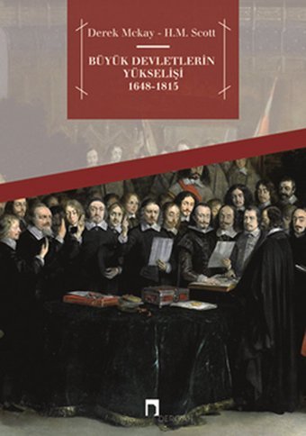 Büyük Devletlerin Yükselişi 1648-1815 H. M. Scott, Derek Mckay Dergah Yayınları