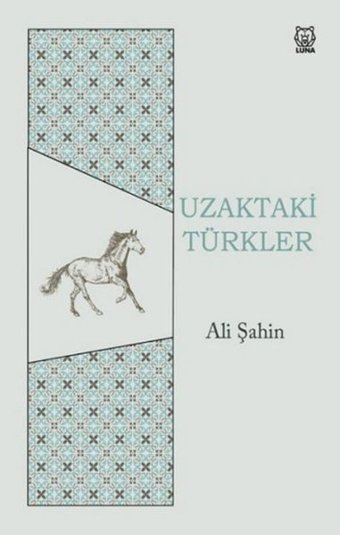 Uzaktaki Türkler Ali Şahin Luna Yayınları
