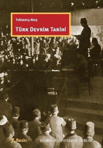Türk Devrim Tarihi Toktamış Ateş İstanbul Bilgi Üniv.Yayınları