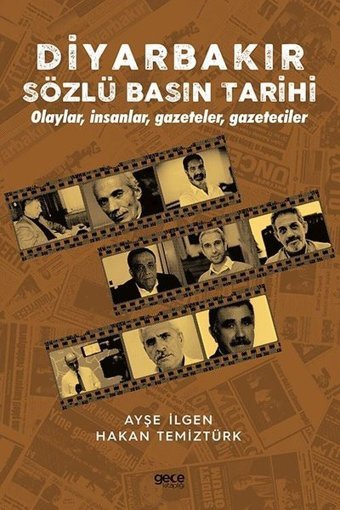 Diyarbakır Sözlü Basın Tarihi - Olaylar İnsanlar Gazeteler Gazeteciler Ayşe İlgen Gece Kitaplığı