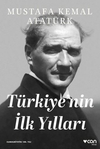 Türkiye'nin İlk Yılları Mustafa Kemal Atatürk Can Yayınları