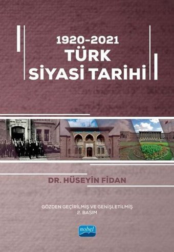 1920 - 2021 Türk Siyasi Tarihi Hüseyin Fidan Nobel Akademik Yayıncılık