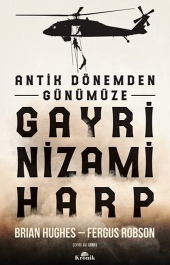 Antik Dönemden Günümüze Gayrinizami Harp - Gizli Teşkilatlar Serisi Brian Hughes, Fergus Robson Kronik Kitap