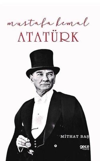 Mustafa Kemal Atatürk Mithat Baş Gece Kitaplığı