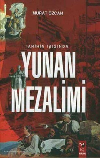 Yunan Mezalimi Murat Özcan IQ Kültür Sanat Yayıncılık