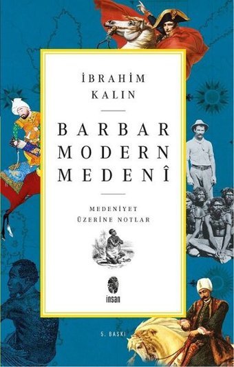 Barbar Modern Medeni İbrahim Kalın İnsan Yayınları