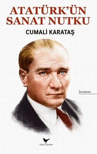 Atatürk'ün Sanat Nutku Cumalı Karataş Günce Yayınları