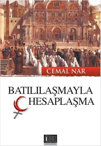 Batılılaşmayla Hesaplaşma Cemal Nar Özgü Yayıncılık