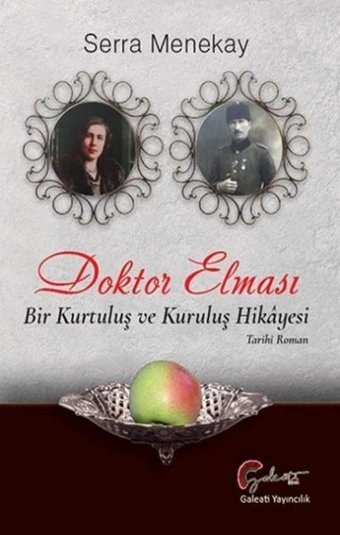 Doktor Elması - Bir Kurtuluş ve Kurtuluş Hikayesi Serra Menekay Galeati