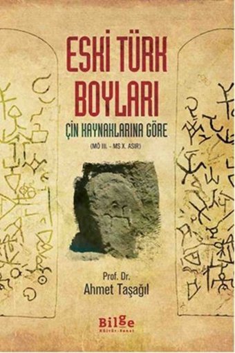 Çin Kaynaklarına Göre Eski Türk Boyları Ahmet Taşağıl Bilge Kültür Sanat