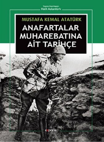Anafartalar Muharebatına Ait Tarihçe Mustafa Kemal Atatürk Kopernik Kitap